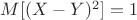 $M[(X-Y)^2] = 1$