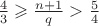 $\frac{4}{3}\geqslant \frac{n+1}{q} > \frac{5}{4}$