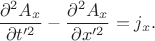 $$\frac{\partial^2 A_x}{\partial t'^2} - \frac{\partial^2 A_x}{\partial x'^2}=j_x.$$