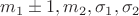 $m_1 \pm 1, m_2, \sigma_1, \sigma_2$