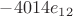 $-4014e_{12}$