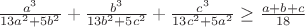 $\frac{a^3}{13a^2+5b^2}+\frac{b^3}{13b^2+5c^2}+\frac{c^3}{13c^2+5a^2}\ge\frac{a+b+c}{18}$