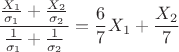 $$\dfrac{\frac{X_1}{\sigma_1}+\frac{X_2}{\sigma_2}}{\frac{1}{\sigma_1}+\frac{1}{\sigma_2}}=\dfrac67X_1+\dfrac{X_2}{7}$$