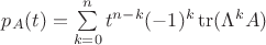 $p_{A}(t) = \sum\limits_{k=0}^{n}t^{n-k}(-1)^{k}\operatorname{tr}(\Lambda^{k}A)$