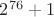 $2^{76}+1$