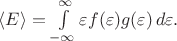 $\langle E \rangle =\int\limits_{-\infty}^\infty \varepsilon f(\varepsilon) g(\varepsilon)\, d\varepsilon.$