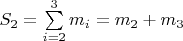 $S_2=\sum\limits_{i=2}^3{m_i}= m_2+m_3$