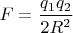 $F=\dfrac{q_1q_2}{2R^2}$