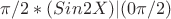 $\pi/2*(Sin2X)| (0 \pi/2)$
