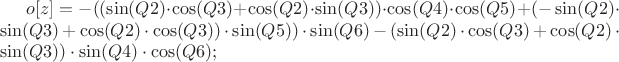 $o[z] = -((\sin(Q2)\cdot\cos(Q3)+\cos(Q2)\cdot\sin(Q3))\cdot\cos(Q4)\cdot\cos(Q5)+(-\sin(Q2)\cdot\sin(Q3)+\cos(Q2)\cdot\cos(Q3))\cdot\sin(Q5))\cdot\sin(Q6)-(\sin(Q2)\cdot\cos(Q3)+\cos(Q2)\cdot\sin(Q3))\cdot\sin(Q4)\cdot\cos(Q6);$