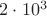 $2\cdot10^3$