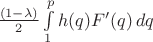 $\frac{(1-\lambda)}{2} \int\limits_1^p h(q)F'(q)\,dq$