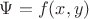 $\Psi=f(x,y)$