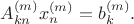 $$A_{kn}^{(m)}x_n^{(m)}=b_k^{(m)}.$$ $$A_{kn}^{(m)}x_n^{(m)}=b_k^{(m)}.$$
