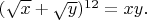 $ (\sqrt x + \sqrt y)^{12} = xy. $