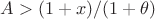 $A>(1+x)/(1+\theta)$