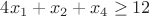 $4x_1+x_2+x_4\geq 12$
