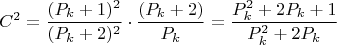 $$C^2=\frac{(P_k+1)^2}{(P_k+2)^2}\cdot\frac{(P_k+2)}{P_k}=\frac{P_k^2+2P_k+1}{P_k^2+2P_k}$$