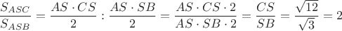 $$\dfrac{S_{ASC}}{S_{ASB}}=\dfrac{AS\cdot CS}{2}:\dfrac{AS\cdot SB}{2}=\dfrac{AS\cdot CS \cdot 2}{AS\cdot SB \cdot 2}=\dfrac{CS}{SB}=\dfrac{\sqrt{12}}{\sqrt{3}}=2$$
