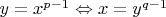 $y=x^{p-1} \Leftrightarrow x=y^{q-1}$