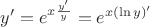 $y'=e^{x\frac{y'}{y}}=e^{x(\ln y)'}$
