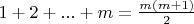 $ 1+2+...+m=\frac{m(m+1)}{2} $