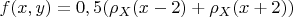 $f(x,y)=0,5(\rho_X(x-2)+\rho_X(x+2))$