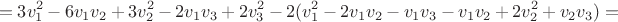 $$=3v_{1}^{2}-6v_{1}v_{2}+3v_{2}^{2}-2v_{1}v_{3}+2v_{3}^{2}-2(v_{1}^{2}-2v_{1}v_{2}-v_{1}v_{3}-v_{1}v_{2}+2v_{2}^{2}+v_{2}v_{3})=$$