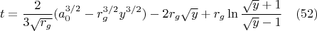 $$t=\frac{2}{3\sqrt{r_g}}(a_0^{3/2}-r_g^{3/2}y^{3/2})-2r_g\sqrt{y}+r_g\ln\frac{\sqrt{y}+1}{\sqrt{y}-1}  \quad(52)$$