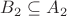 $B_2 \subseteq A_2$