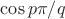 $\cos p\pi/q$
