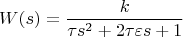 $$ W(s) = \frac{k}{\tau s^2 + 2 \tau \varepsilon s + 1} $$