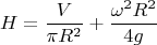 $$H = \frac{V}{{\pi R^2 }} + \frac{{\omega ^2 R^2 }}{{4g}}$$
