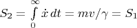 $S_2=\int\limits_0^\infty\dot x \,dt=mv/\gamma=S_1$