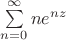 $\sum\limits_{n=0}^{\infty}ne^{nz}$