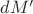 $dM^{\prime}$