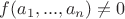 $f(a_1,...,a_n)\ne 0$
