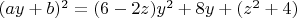 $(ay+b)^2=(6-2z)y^2+8y+(z^2+4)$