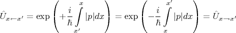 $$\hat{U}_{x \leftarrow x'} = \exp\left( +\frac{i}{\hbar} \int \limits_{x'}^{x} |p| dx \right) = \exp\left( -\frac{i}{\hbar} \int \limits_{x}^{x'} |p| dx \right) = \hat{U}_{x \rightarrow x'} $$