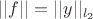 $||f||=||y||_{l_2}$