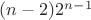 $(n-2)2^{n-1}$