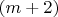 $(m+2)$