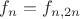 $f_n = f_{n,2n}$