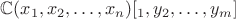 $\mathbb{C}(x_1,x_2,\ldots,x_n)[у_1,y_2,\ldots,y_m]$