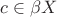 $c\in\beta X$