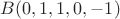 $B(0,1,1,0,-1)$