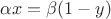 $$\alpha x=\beta(1-y)$$