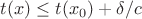 $t(x)\le t(x_0)+\delta/c$