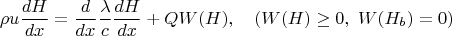 $$
\rho u\dfrac{dH}{dx}=\dfrac{d}{dx}\dfrac{\lambda}{c}\dfrac{dH}{dx}+QW(H), \quad
(W(H)\geq 0, \,\, W(H_b)=0)
$$