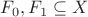 $F_0,F_1\subseteq X$